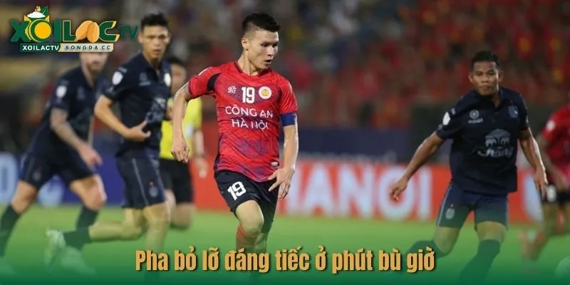 Pha bỏ lỡ đáng tiếc ở phút bù giờ